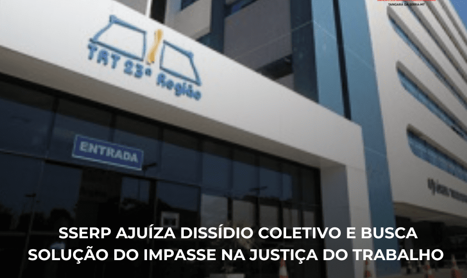 sserp1 SSERP AJUÍZA DISSÍDIO COLETIVO E BUSCA SOLUÇÃO DO IMPASSE NA JUSTIÇA DO TRABALHO