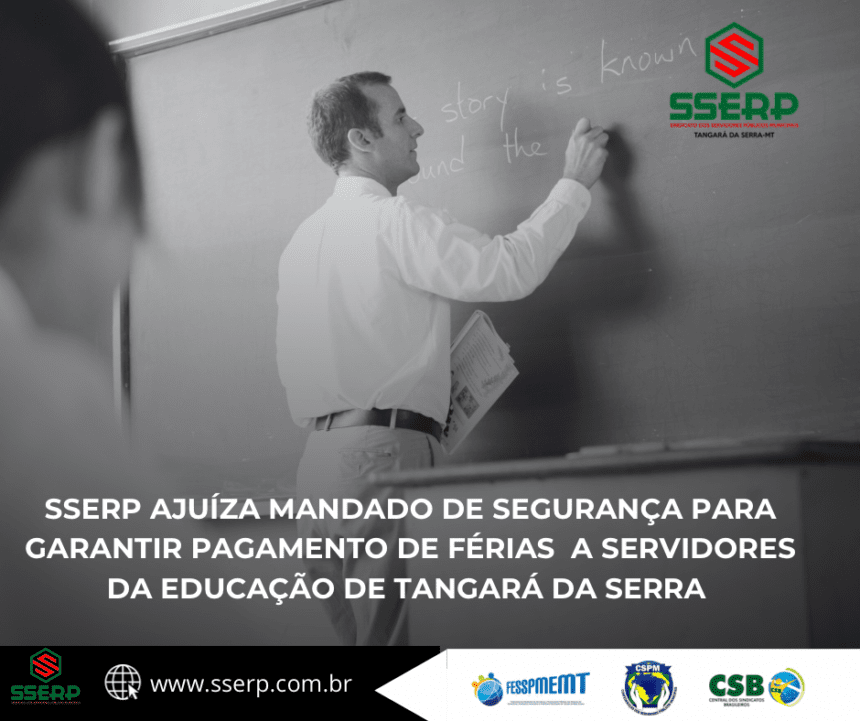 sserp2 SSERP AJUÍZA MANDADO DE SEGURANÇA PARA GARANTIR PAGAMENTO DE FÉRIAS A SERVIDORES DA EDUCAÇÃO