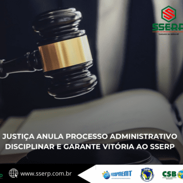sserp3 JUSTIÇA ANULA PROCESSO ADMINISTRATIVO DISCIPLINAR E GARANTE VITÓRIA AO SSERP